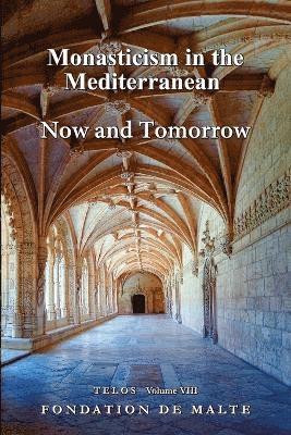 bokomslag Telos VIII - Monasticism in the Mediterranean. Now and Tomorrow