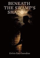 bokomslag Beneath the Swamp's Shadow