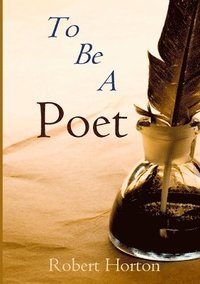 bokomslag To be A Poet
