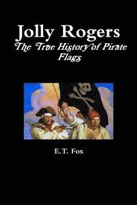 bokomslag Jolly Rogers, the True History of Pirate Flags