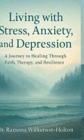 bokomslag Living with Stress, Anxiety, And Depression