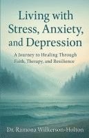 bokomslag Living with Stress, Anxiety, And Depression