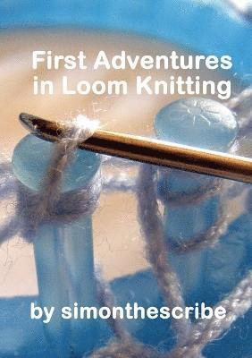 First Adventures in Loom Knitting 1