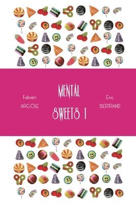 Fabien ARCOLE, Eric Bertrand - Mental Sweets, Häftad