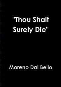 bokomslag &quot;Thou Shalt Surely Die&quot;