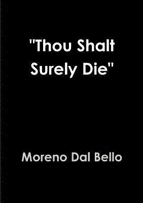 &quot;Thou Shalt Surely Die&quot; 1