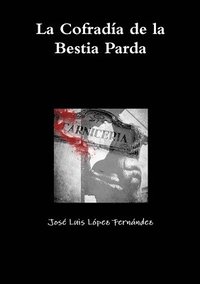 bokomslag La Cofradia De La Bestia Parda