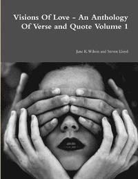 bokomslag Visions of Love - an Anthology of Verse and Quote Volume 1