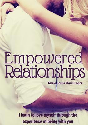 Maria Jesus MarinLopez, Maria Jesus Marinlopez - Empowered Relationships, Häftad