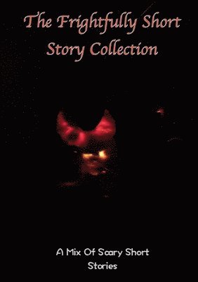 bokomslag frightfully Short Story Collection, A Mix Of Scary Short Stories