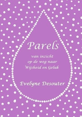 bokomslag Parels van Inzicht op de weg naar Wijsheid en Geluk