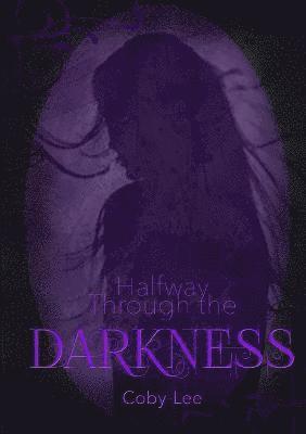 Halfway Through The Darkness 1