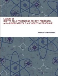 bokomslag Lezioni Di Diritto Alla Protezione Dei Dati Personali, Alla Riservatezza E All'identita Personale