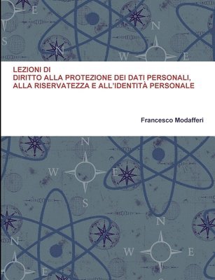 bokomslag Lezioni Di Diritto Alla Protezione Dei Dati Personali, Alla Riservatezza E All'identita Personale