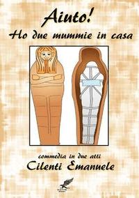 bokomslag Ho Due Mummie in Casa - Commedia in Due Atti-
