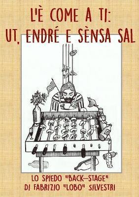 L'e Come a Ti: Ut, Endre e Sensa Sal 1