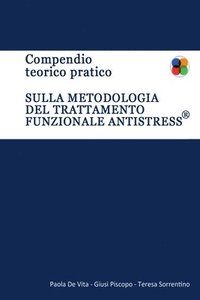 bokomslag Compendio Teorico Pratico sulla metodologia del Trattamento Funzionale Antistress