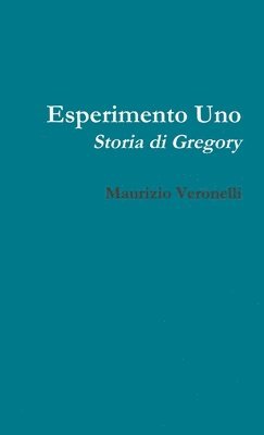 bokomslag Esperimento UNO: Storia Di Gregory