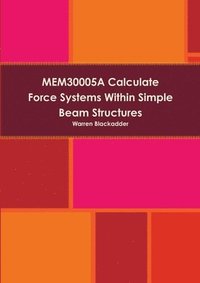 bokomslag Mem30005a Calculate Force Systems Within Simple Beam Structures