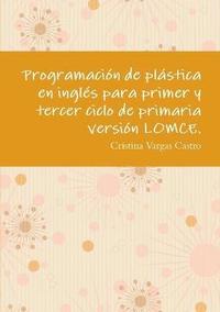 bokomslag Programacion De Plastica En Ingles Para Primer y Tercer Ciclo De Primaria Version Lomce.