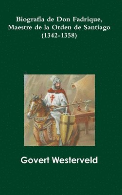 bokomslag Biografia De Don Fadrique, Maestre De La Orden De Santiago (1342-1358)