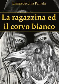 bokomslag La Ragazzina Ed Il Corvo Bianco