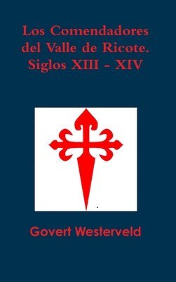 bokomslag Los Comendadores Del Valle De Ricote. Siglos XIII - XIV