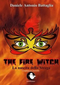 bokomslag The Fire Witch - La nascita della Strega