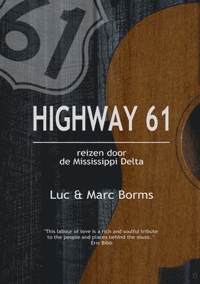Luc Borms, Marc Borms Borms, Marc Borms - Highway 61 - Reizen Door De Mississippi Delta, Häftad