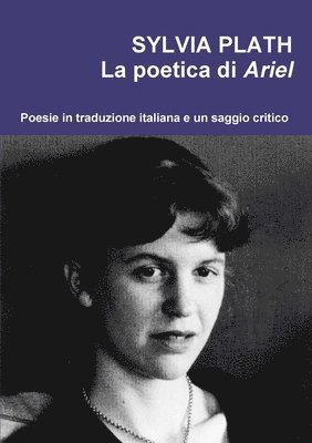 Sylvia Plath. La Poetica Di Ariel 1