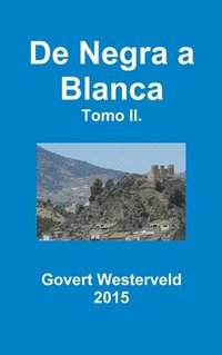 bokomslag De Negra a Blanca. Tomo II.