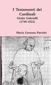 bokomslag I Testamenti Dei Cardinali: Giulio Gabrielli (1748-1822)