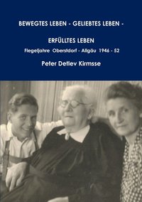 bokomslag BEWEGTES LEBEN - GELIEBTES LEBEN - ERFLLTES LEBEN - Flegeljahre Oberstdorf - Allgu 1946 - 52