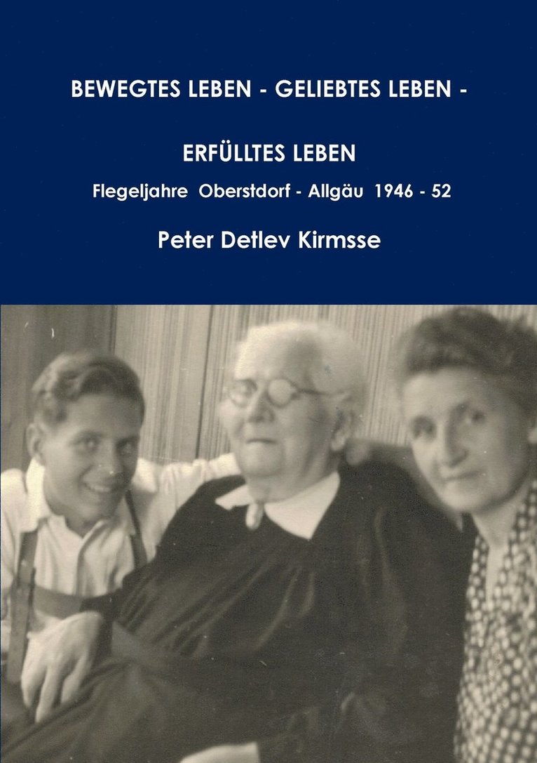 BEWEGTES LEBEN - GELIEBTES LEBEN - ERFLLTES LEBEN - Flegeljahre Oberstdorf - Allgu 1946 - 52 1