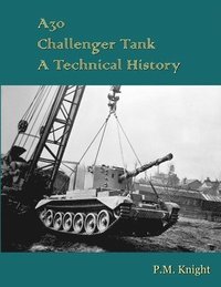 bokomslag A30 Challenger Tank A Technical History