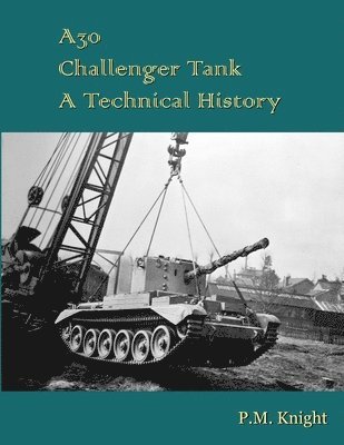 A30 Challenger Tank A Technical History 1