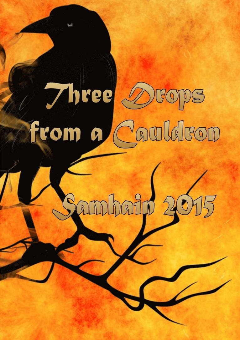 Three Drops from a Cauldron: Samhain 2015 1