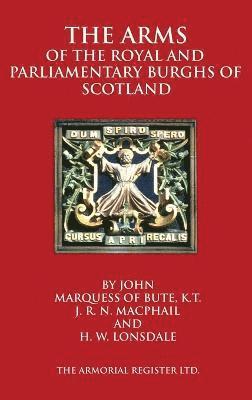 bokomslag Arms of the Royal and Parliamentary Burghs of Scotland