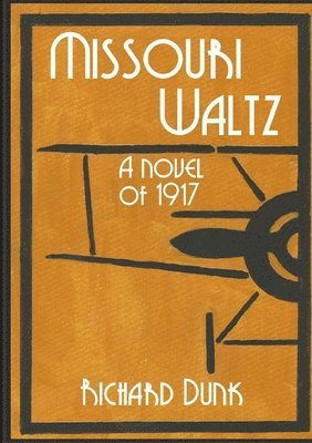 Missouri Waltz: A Novel of 1917 1