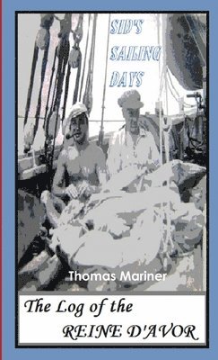 bokomslag Sid's Sailing Days: the Log of the Reine D'avor