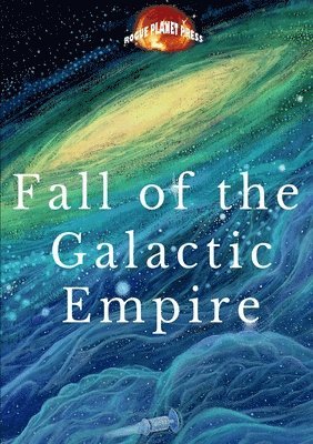 Rogue Planet Press - Fall of the Galactic Empire, Häftad
