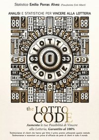 bokomslag The Lotto Code, Analisi e Statistiche per Vincere alla Lotteria, Aumenta le tue Possibilità di Vincere alla Lotteria, Garantito al 100%, Testimonianze di Clienti che hanno già Vinto il Primo Premio...
