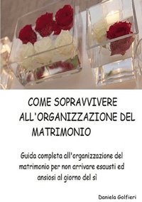 bokomslag Come Sopravvivere All'organizzazione del Matrimonio