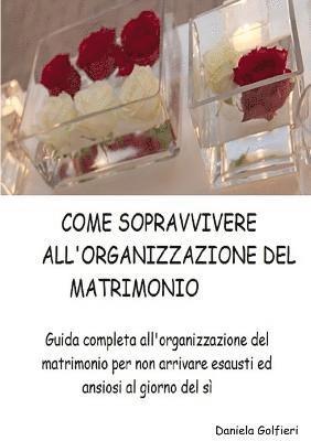 Come Sopravvivere All'organizzazione del Matrimonio 1