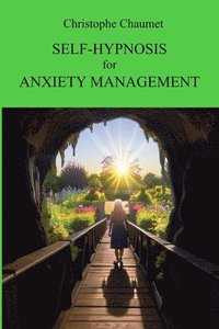 bokomslag Self-Hypnosis for the Anxiety Management