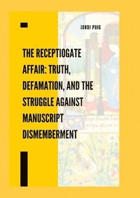 bokomslag The ReceptioGate Affair: Truth, Defamation, and the Struggle Against Manuscript Dismemberment: #Receptiogate