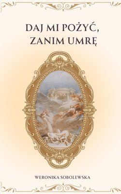 bokomslag Daj Mi Po?y?, Zanim Umr?