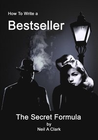 bokomslag How to Write a Bestseller the Secret Formula