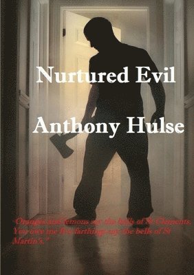Anthony Hulse - Nurtured Evil, Häftad