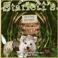 bokomslag Starlett's Secret Garden ~ Natural Remedies for Pets